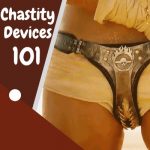 Chastity Devices 101: Important Things Every Crossdresser Must Know