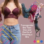 Transgender Bra Tips: Dos and Don’Ts of Wearing a Bra