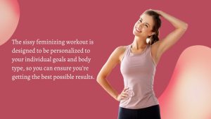 Feminizing Workout for a Perfect Shape