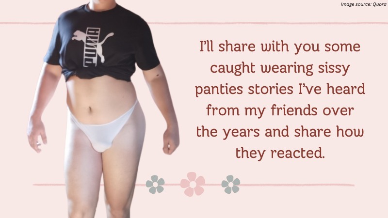 Why is it comfortable for me to wear multiple of my sister's panties and  bras (I'm a guy)? - Quora
