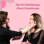 Tips for Feminizing a Closet Crossdresser