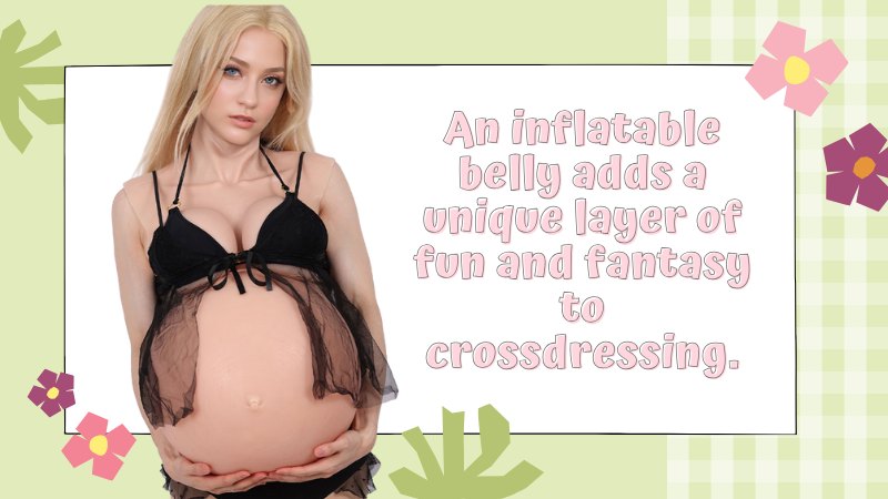 My First Inflatable Belly Crossdressing Experience