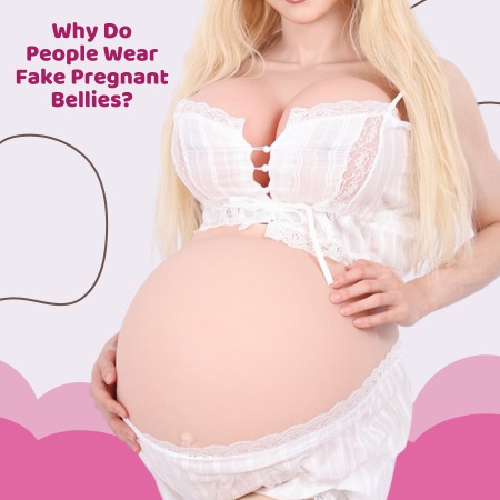 Why Do People Wear Fake Pregnant Bellies?