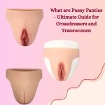 What Are Pussy Panties: Ultimate Guide for Crossdressers and Transwomen