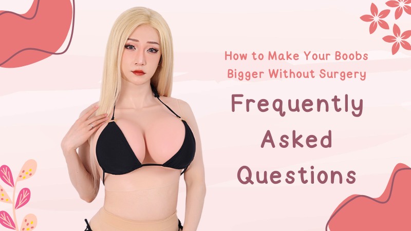 How to Make Your Boobs Bigger Without Surgery