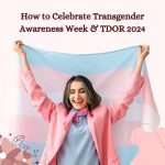 How to Celebrate Transgender Awareness Week & TDOR 2024?