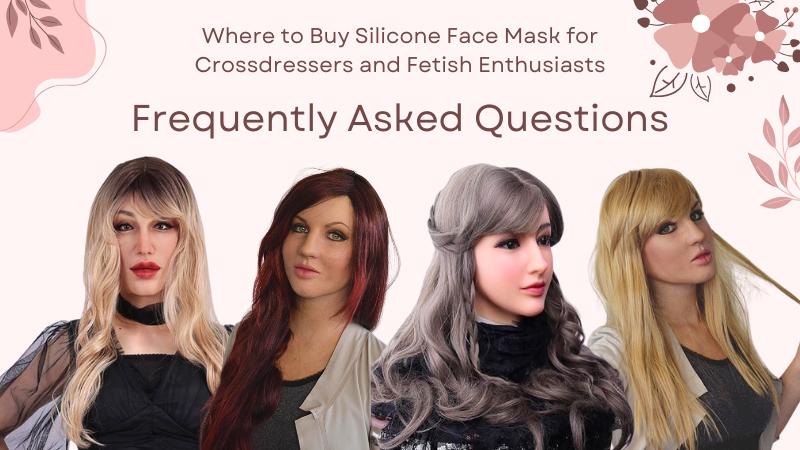 Where to Buy Silicone Face Mask for Crossdressers and Fetish Enthusiasts?