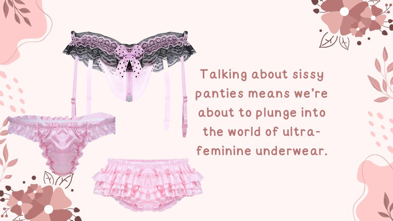 What Are Sissy Panties and Why Do People Wear Them