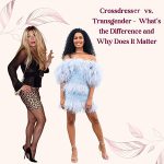 Crossdresser vs. Transgender: What’s the Difference and Why Does It Matter?